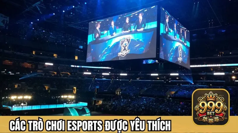 Các trò chơi esports được yêu thích tại 999BET