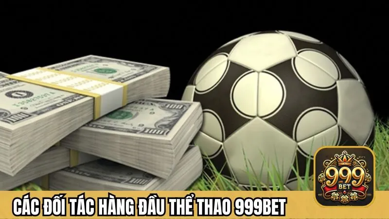 Các đối tác hàng đầu của thể thao 999BET
