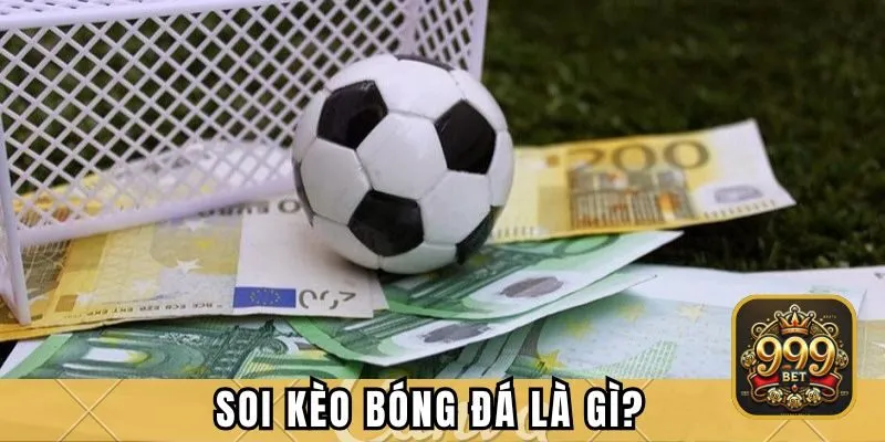Soi kèo bóng đá là gì?